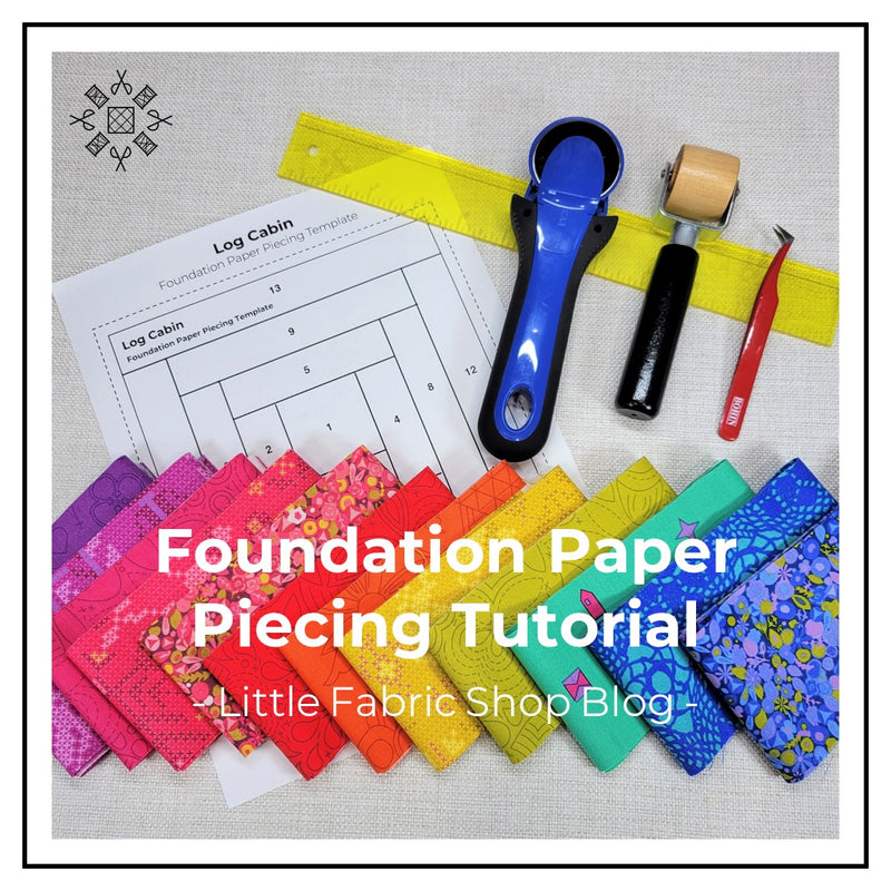 Foundation Paper Piecing Sewing Tutorial | Little Fabric Shop Sewing Skills Tutorial Blog