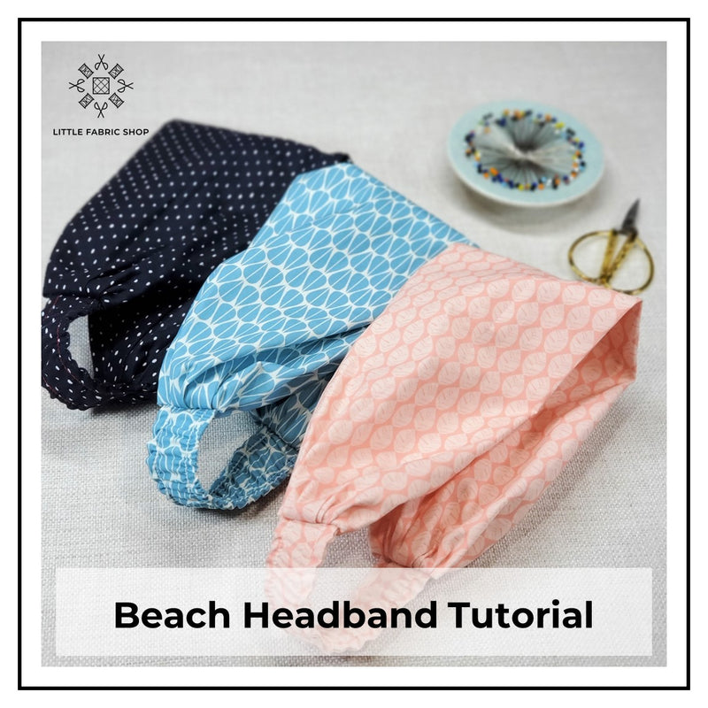 Beach Headband Tutorial | Free Little Fabric Shop Sewing Pattern