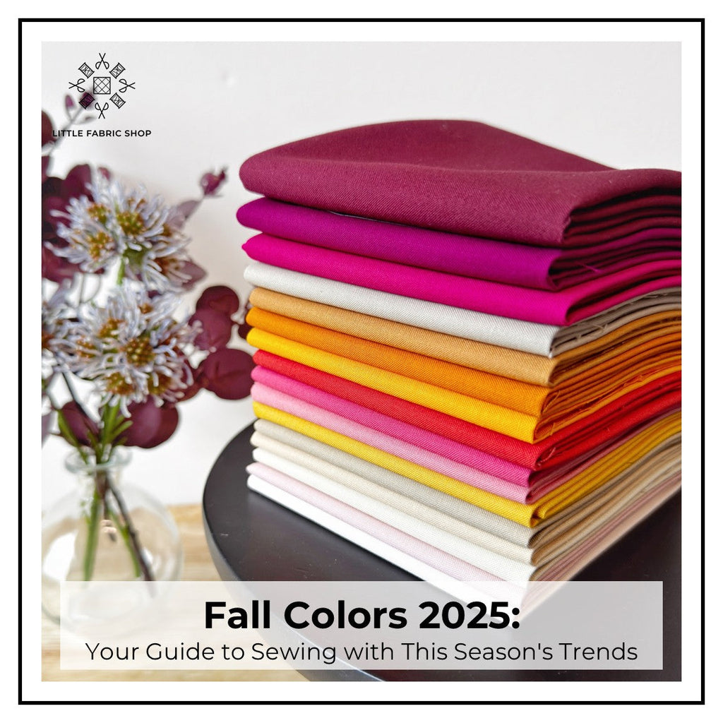 Fall Colors 2025: Your Guide to Sewing with This Season's Trends | Little Fabric Shop Blog