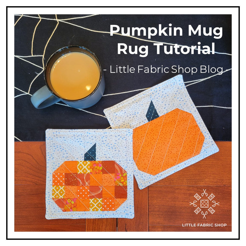 Pumpkin Mug Rug Sewing Tutorial | Little Fabric Shop Blog