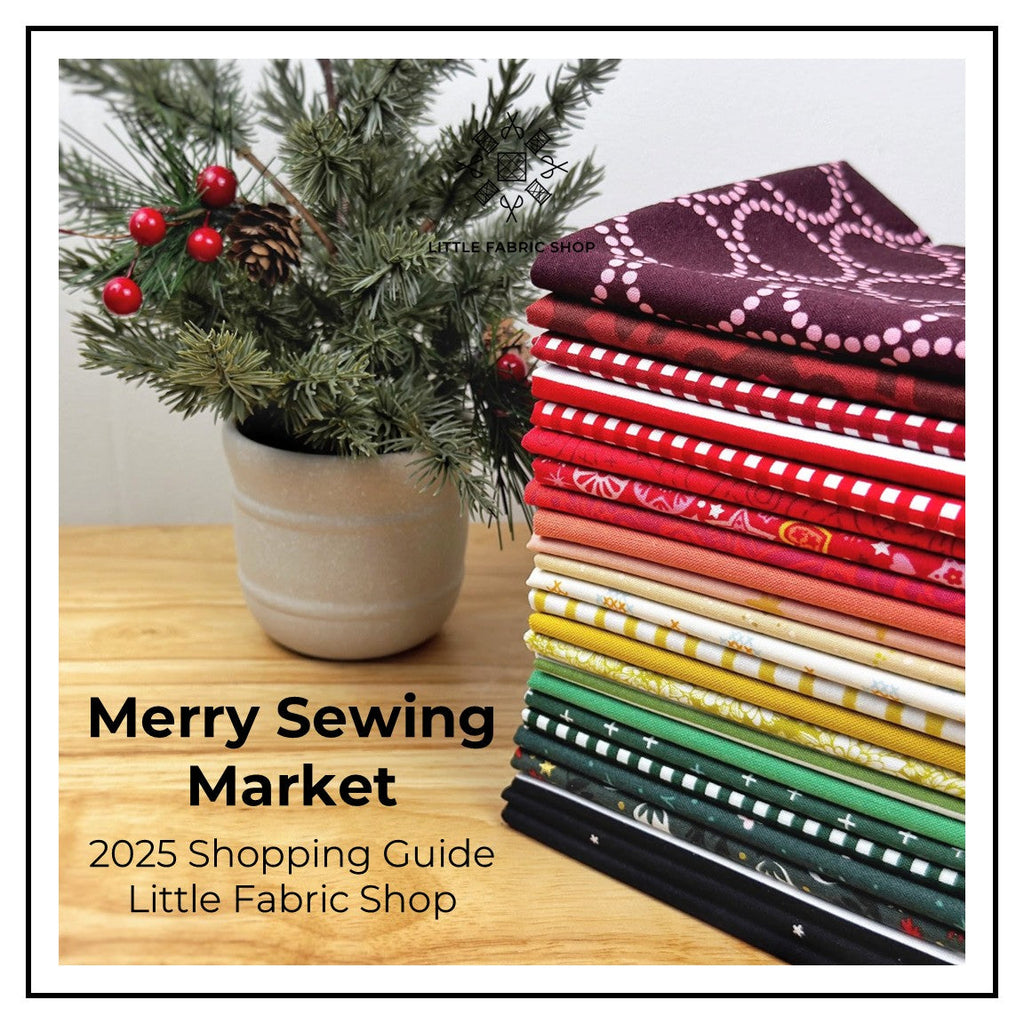 Merry Sewing Market | 2025 Shopping Guide from Little Fabric Shop