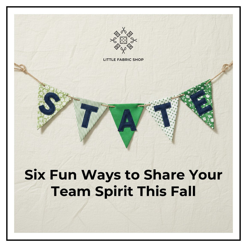 Six Fun Ways to Share Your Team Spirit This Fall | Little Fabric Shop Sewing Blog