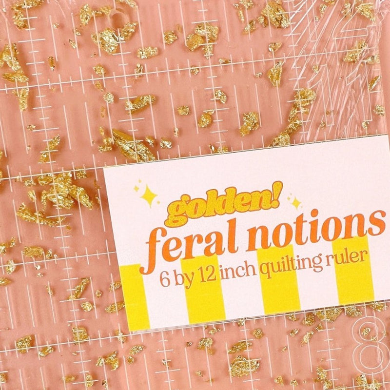 6 Inch by 12 Inch Golden Quilting Ruler | Whipstitch Handmade | Feral Notions