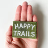 Happy Trails Embroidered Patch | Field Trip Threads