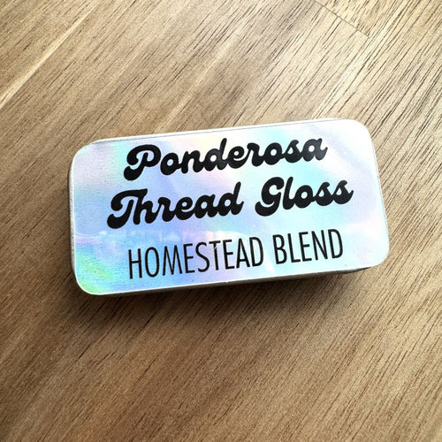 Thread Gloss | Hand Sewing Conditioner | Homestead Blend | Ponderosa Thread Gloss