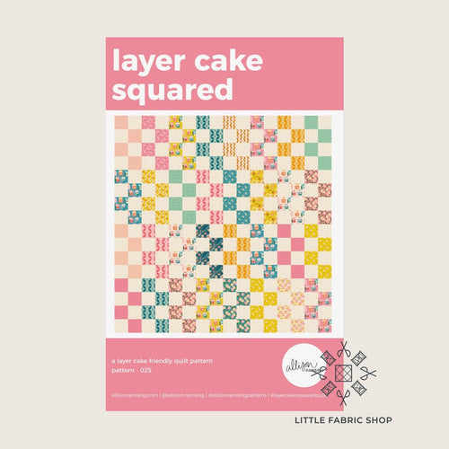 Layer Cake Squared | Quilt Pattern | Allison Ramsing