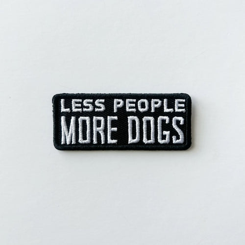 Less People More Dogs Embroidered Patch | Field Trip Threads