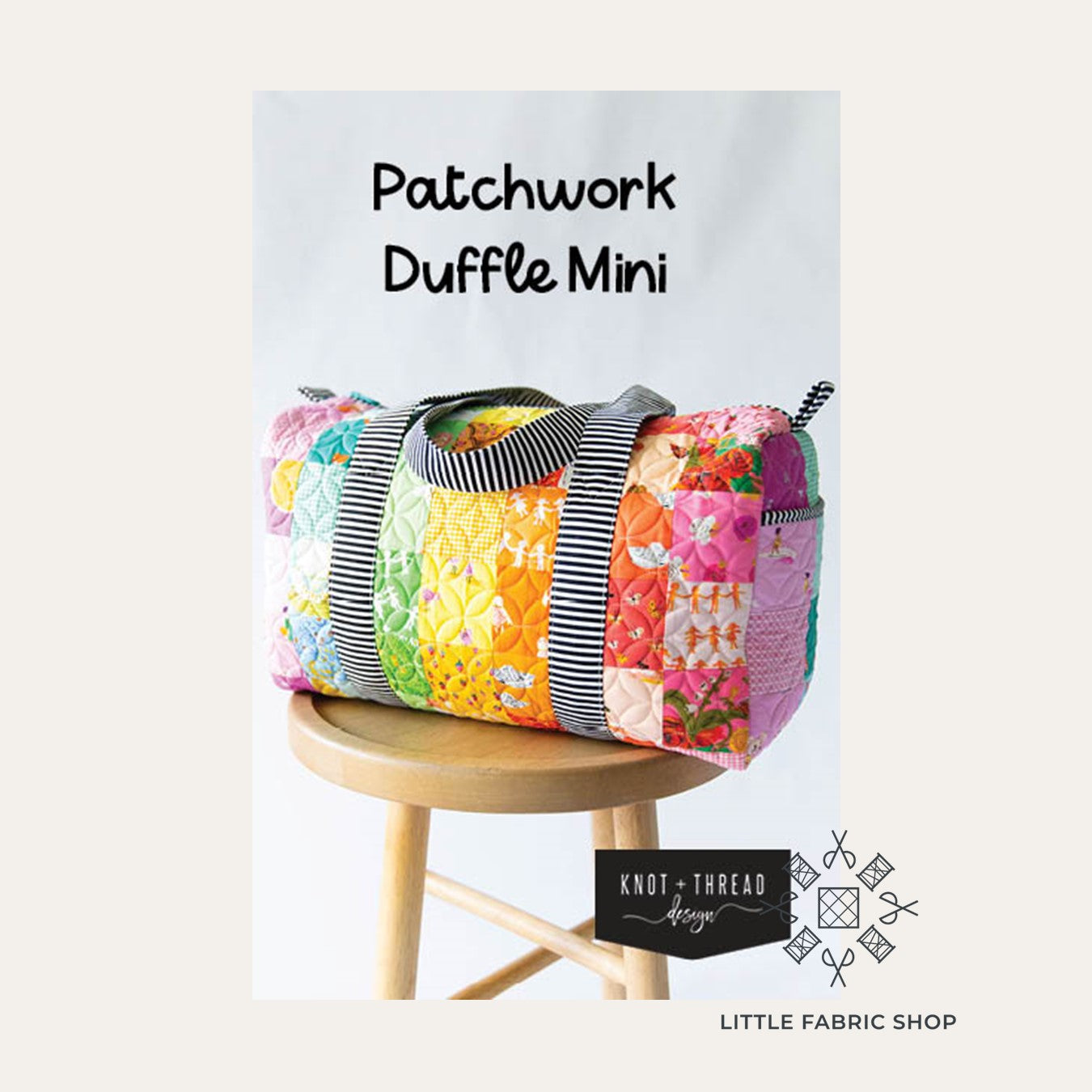 Patchwork Duffle Mini | Knot + Thread Design – Little Fabric Shop