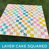 Allison Ramsing | Layer Cake Squared | Quilt Pattern 