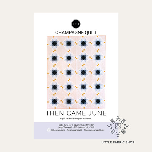 Champagne Quilt | Quilt Pattern | Then Came June