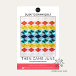 Dusk to Dawn Quilt | Quilt Pattern | Then Came June