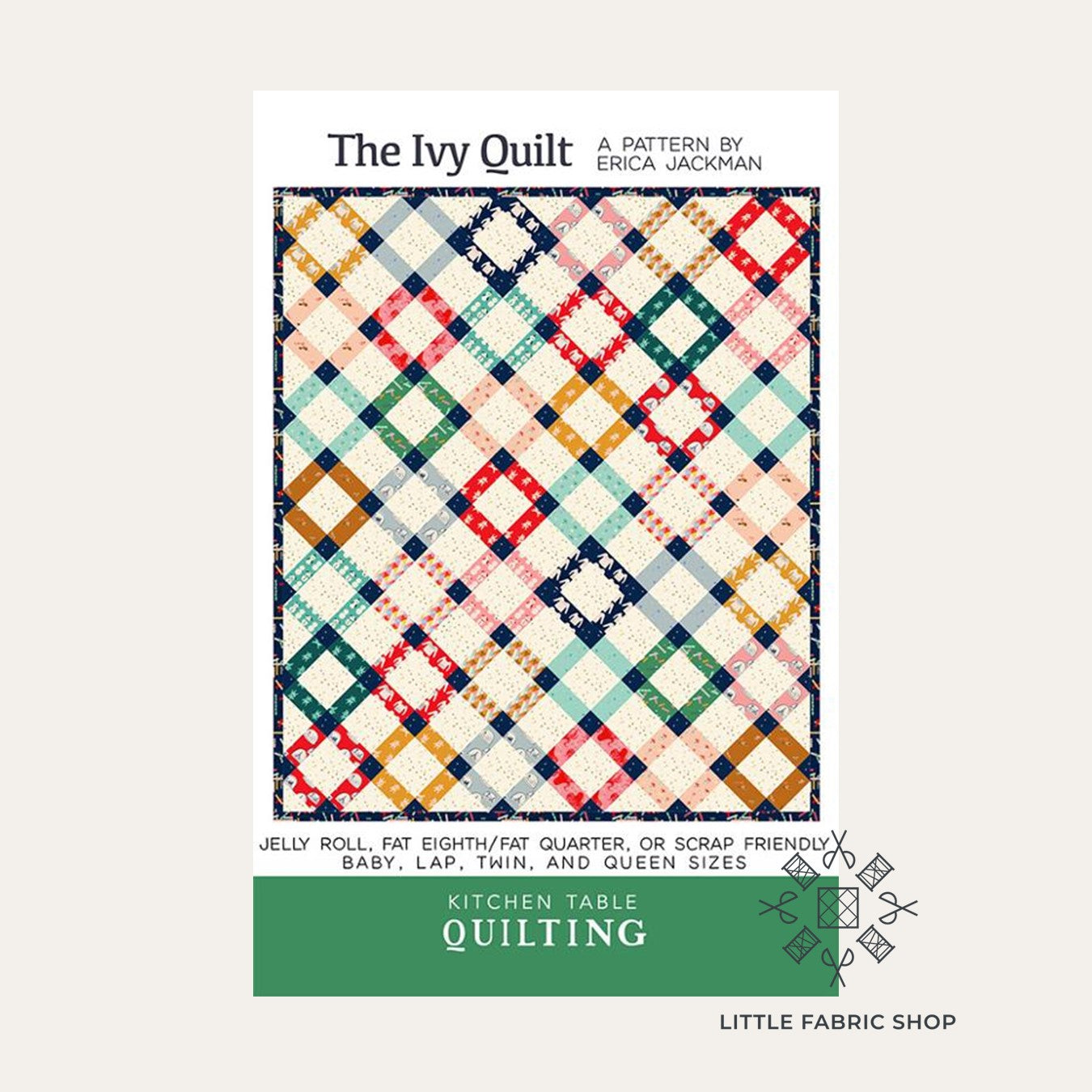 The Ivy Quilt Quilt Pattern Kitchen Table Quilting Little Fabric Shop