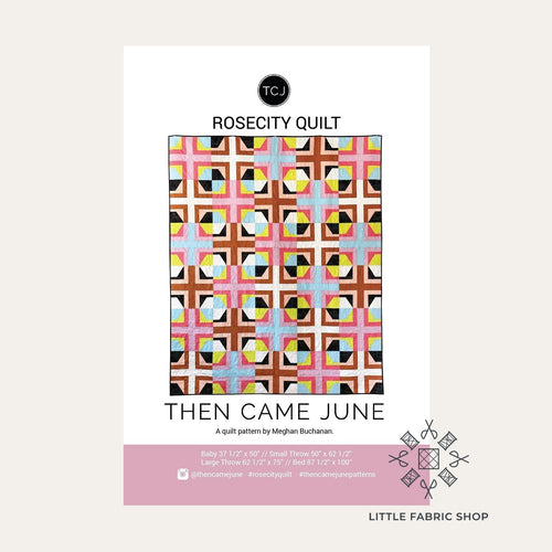 Rosecity Quilt | Quilt Pattern | Then Came June