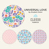 Universal Love | Elizabeth Olwen | Cloud 9 Fabrics