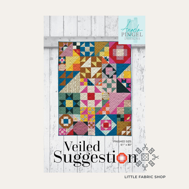 Veiled Suggestion Quilt | Quilt Pattern | Angela Pingel Designs